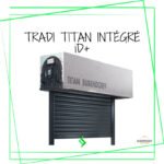 Volet roulant TRADI TITAN INTÉGRÉ iD+